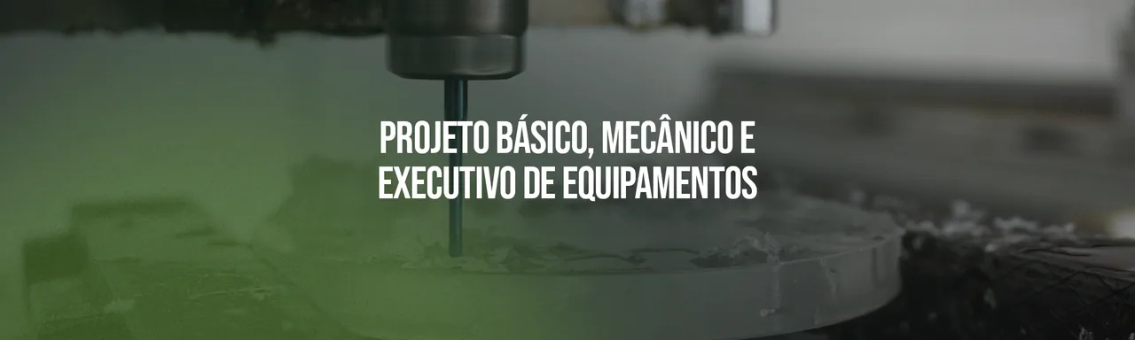 Projeto básico, mecânico e executivo